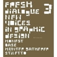 thumbnail image 1 of Pre-Owned Fresh Dialogue: New Voices in Graphic Design - Honest, Base, Hunter Gatherer, Stiletto: v. 3 Paperback, 1 of 1