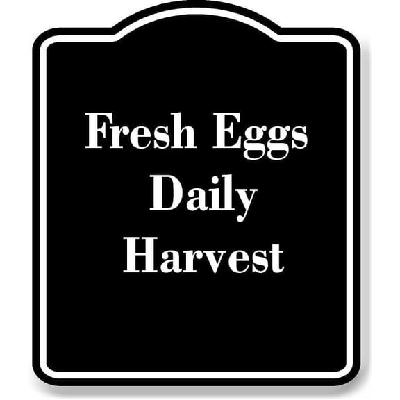 Fresh Eggs Daily Harvest BLACK Aluminum Composite Sign 8.5''x10''