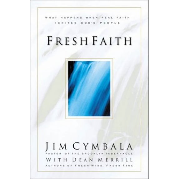 Pre-Owned Fresh Faith: What Happens When Real Faith Ignites God's People Paperback