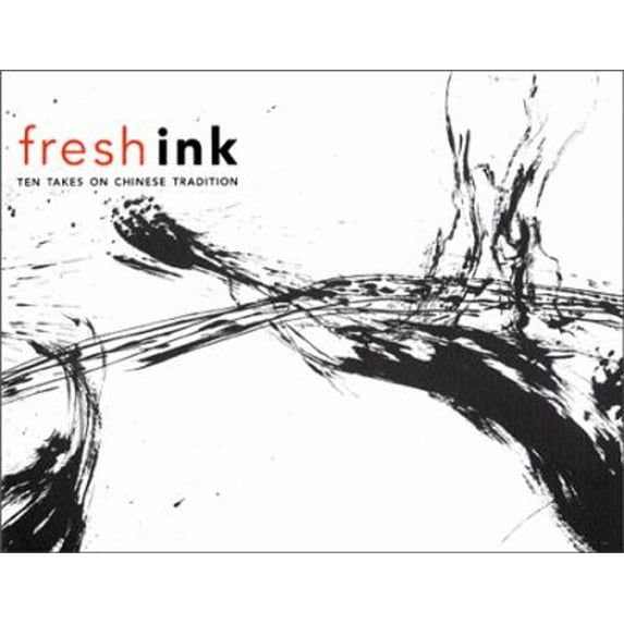 Pre-Owned Fresh Ink: Ten Takes on Chinese Tradition (Paperback) 0878467610 9780878467617