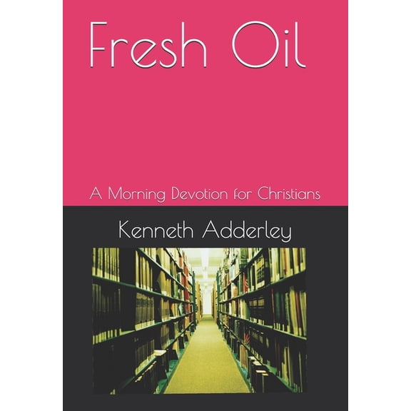 Fresh Oil: A Morning Devotion for Christians, (Paperback)