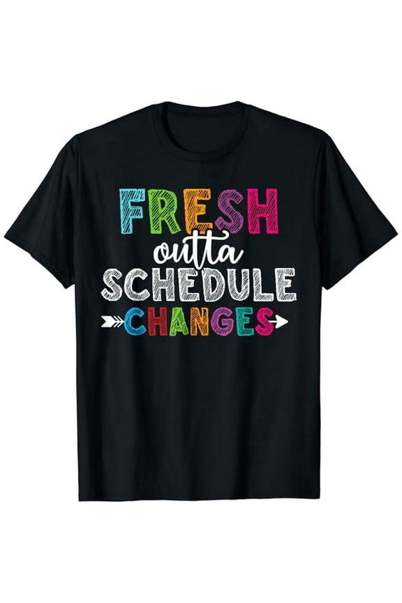 Fresh Outta Schedule Changes School Counselor back to school T-Shirt