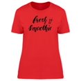 thumbnail image 1 of Fresh Smoothie Cool Quote T-Shirt Women -Image by Shutterstock, Female x-Large, 1 of 2