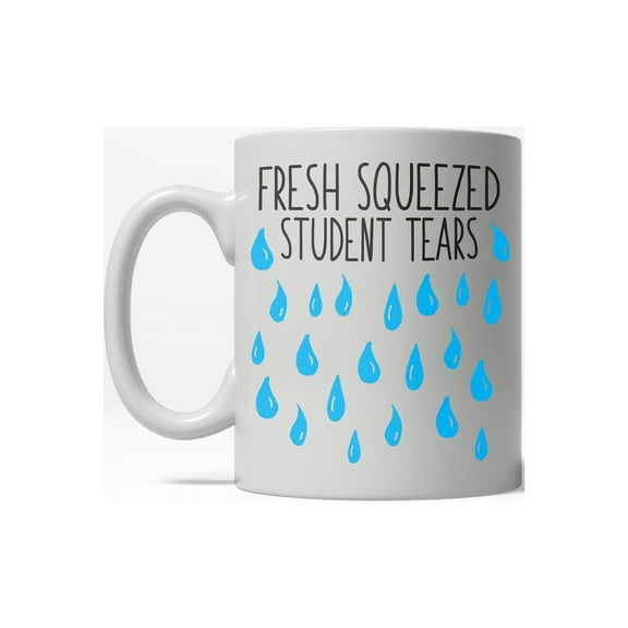 Fresh Squeezed Students Tears Funny Gift for Favorite Teacher Ceramic Coffee Drinking Mug - 11oz