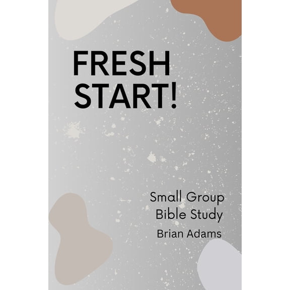 Fresh Start - Small Group Bible Study, (Paperback)