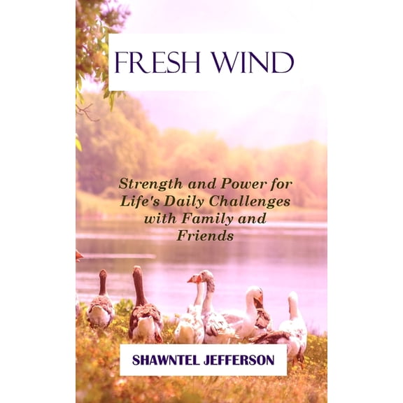 Fresh Wind Fresh Wind: Strength and Power for Life's Daily Challenges with Family and Friends, Book 2, (Paperback)