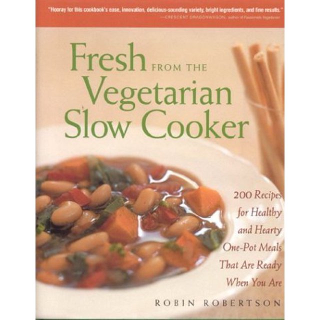 PreOwned Fresh from the Vegetarian Slow Cooker 200 Recipes for