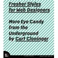 thumbnail image 1 of Pre-Owned Fresher Styles for Web Designers: More Eye Candy from the Underground (Paperback) 0321562690 9780321562692, 1 of 1