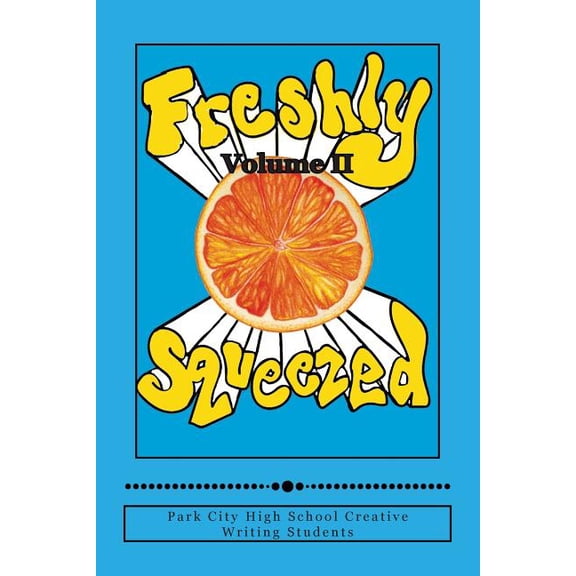 Freshly Squeezed: Freshly Squeezed Volume II (Series #2) (Paperback)