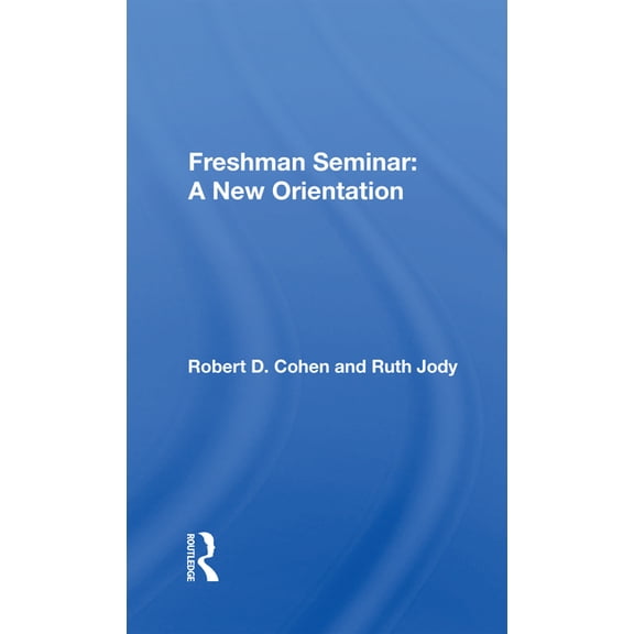 Freshman Seminar: A New Orientation, (Hardcover)