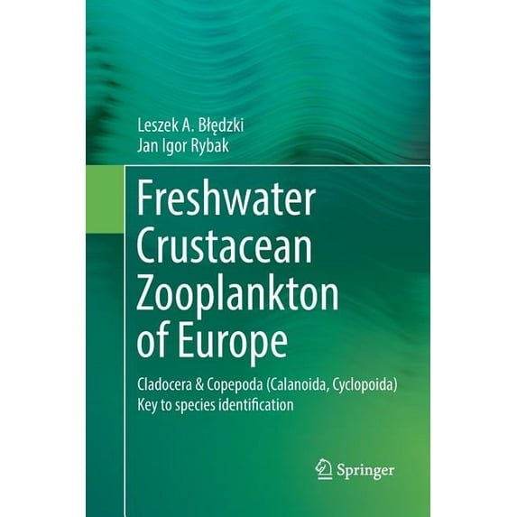 Freshwater Crustacean Zooplankton of Europe: Cladocera & Copepoda (Calanoida, Cyclopoida) Key to Species Identificat, (Paperback)
