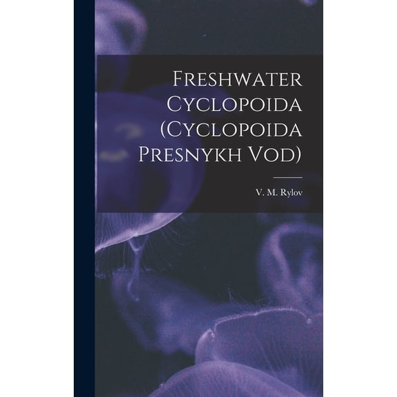 Freshwater Cyclopoida (Cyclopoida Presnykh Vod), (Hardcover)