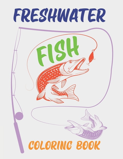Freshwater Fish Coloring Book : Fishing Coloring Book For Adults  (Paperback) 