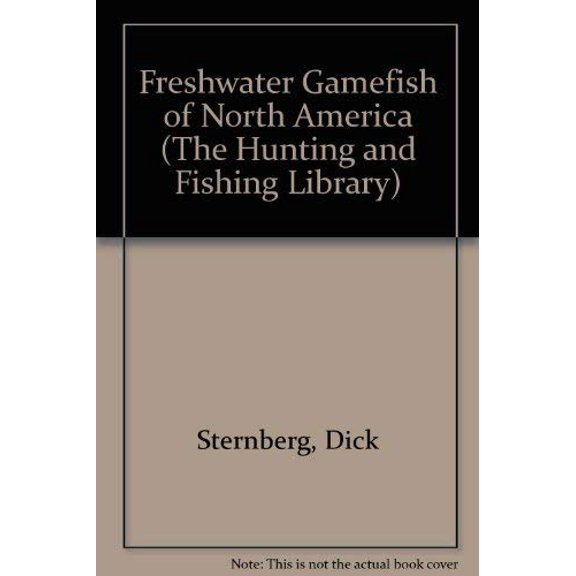 Pre-Owned Freshwater Gamefish of North America (The Hunting and Fishing Library) (Hardcover) 0133311252 9780133311259