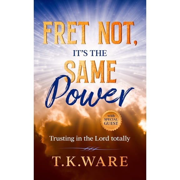 Fret Not, It's the Same Power, (Paperback)