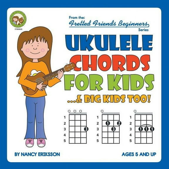 Fretted Friends Ukulele Chords for Kids...& Big Kids Too!, Book FFB08, (Paperback)