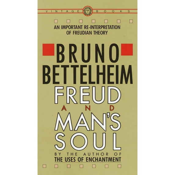 Freud and Man's Soul: An Important Re-Interpretation of Freudian Theory, (Paperback)