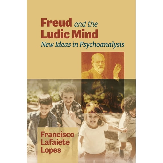 Freud and the Ludic Mind: New Ideas in Psychoanalysis, (Paperback)