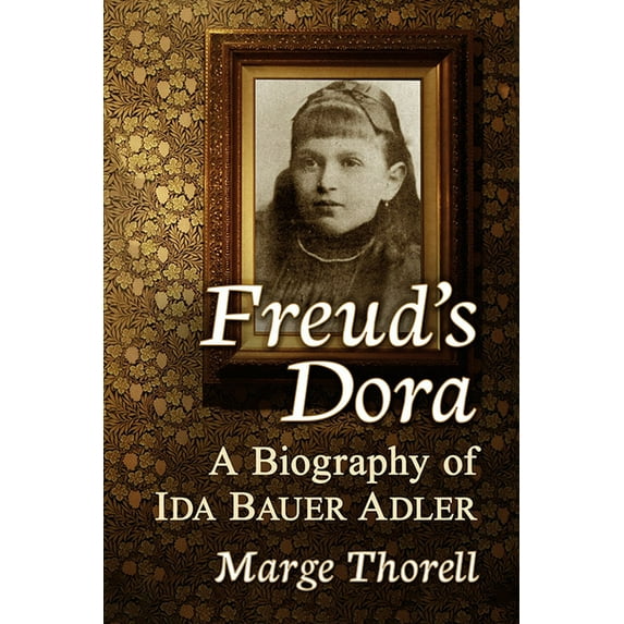 Freud's Dora: A Biography of Ida Bauer Adler, (Paperback)