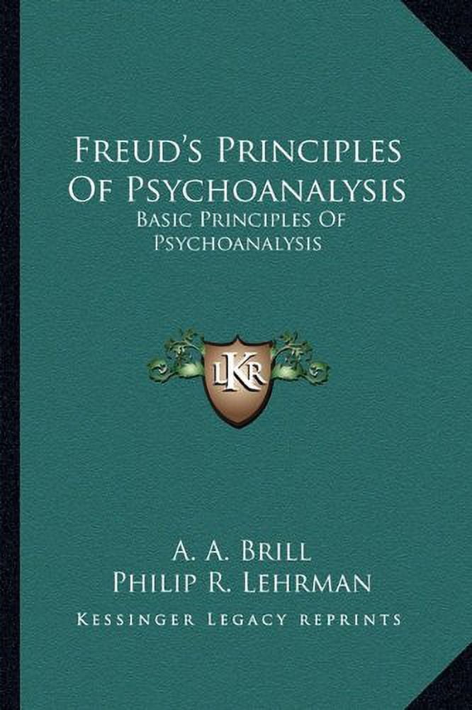 Freuds Principles Of Psychoanalysis: Basic Principles Of Psychoanalysis Paperback 1163808687 9781163808689 A. A. Brill