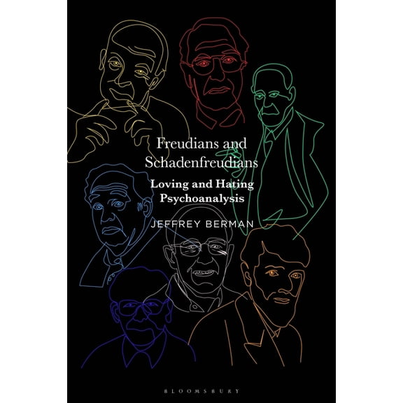 Freudians and Schadenfreudians: Loving and Hating Psychoanalysis, (Hardcover)