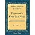 thumbnail image 1 of Freudvoll Und Leidvoll : Short Stories by Such Noted Writers of Our Day as Emil Peschkau, Ernst Von Wildenbruch, Heinrich Seidel, Rudolf Baumbach, Helene Stökl, and Helene Von Götzendorff-Grabowski (Classic Reprint), 1 of 1
