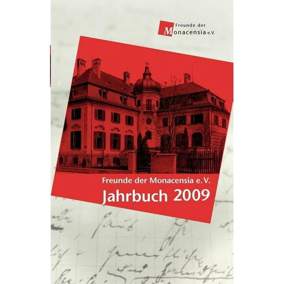 Freunde der Monacensia e.V. - Jahrbuch 2009: unter Mitarbeit von Gabriele Förg, Kristina Kargl und Elisabeth Tworek, (Paperback)