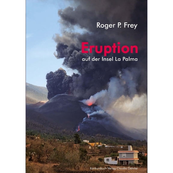 Frey, R Eruption auf der Insel La Palma (Paperback)