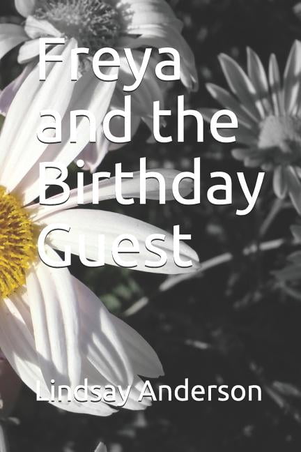 Freya and the Birthday Guest Freya Dallas Paperback 1795588292 9781795588294 Lindsay Anderson