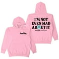 thumbnail image 1 of Freya Skye Not Even Mad About It Hoodie Long Sleeve Streetwear Men Women Hooded Sweatshirt, 1 of 3