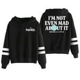 thumbnail image 1 of Freya Skye Not Even Mad About It Hoodie Pocketless Parallel Bars Sleeve Men Women Hooded Sweatshirt, 1 of 3