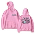 thumbnail image 1 of Freya Skye Not Even Mad About It Hoodies Women Men Casual Long Sleeve Sweatshirt Clothes, 1 of 3