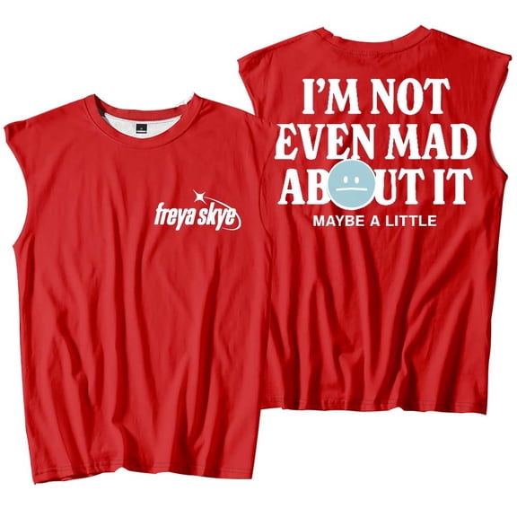 Freya Skye Not Even Mad About It Tank Tops Sleeveless T-Shirt port Vest Women Men Casual Outdoor Sportwear