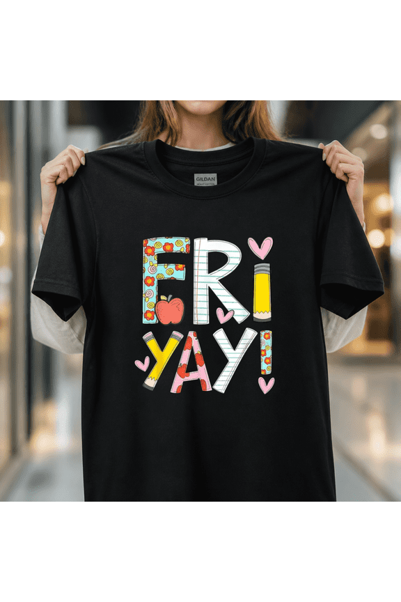 Fri-Yay Happy Friday Funny Weekend Teacher Back to School Unisex T-Shirt, S - 5XL