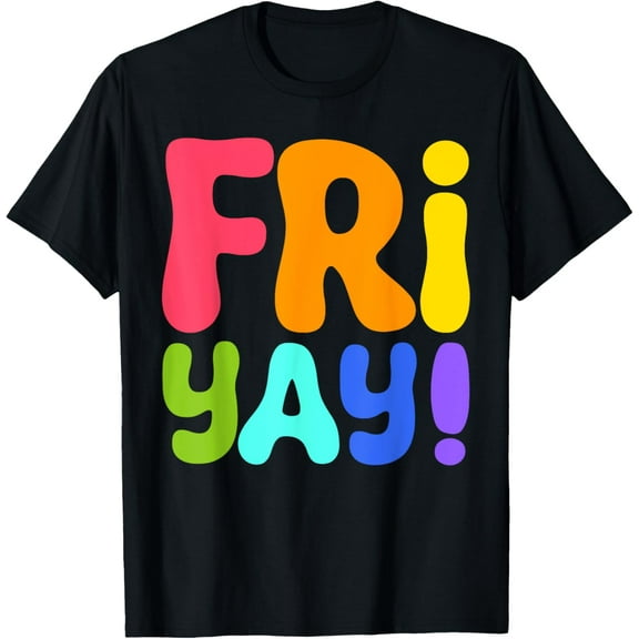 Fri-Yay Happy Friday Funny Weekend Teacher Groovy T-Shirt