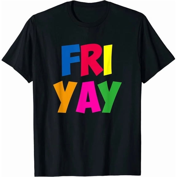 Fri-Yay Happy Friday Lovers Fun Teacher Gifts Tee Unisex S-5XL T-Shirt