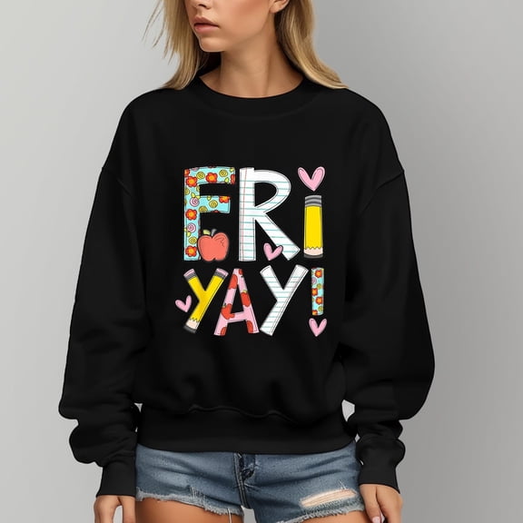 Fri Yay Teacher Sweatshirt, Teacher Sweater, Friyay Hoodie, Cute Teacher Friday Shirt TSHIRT All Size S-5XL