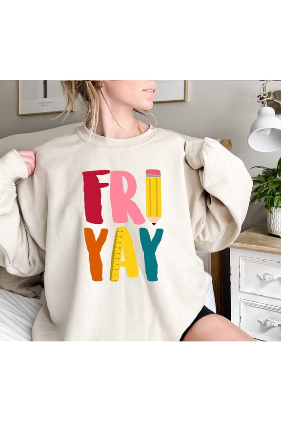 Fri Yay Teacher Sweatshirt: Weekend Sweater