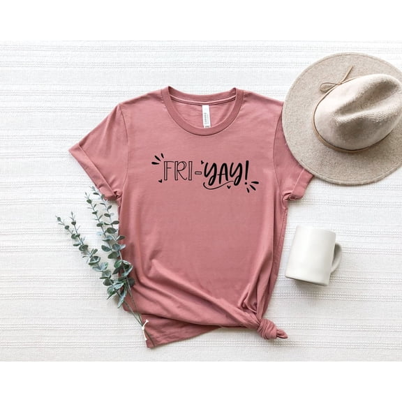 Fri-yay Shirt, Friyay Shirt, Teacher Shirt, Teacher Shirt, Mom Shirt, Mom Shirt, Weekend Shirt, Cute Women T-shirt, F1287 All Size S-5Xl