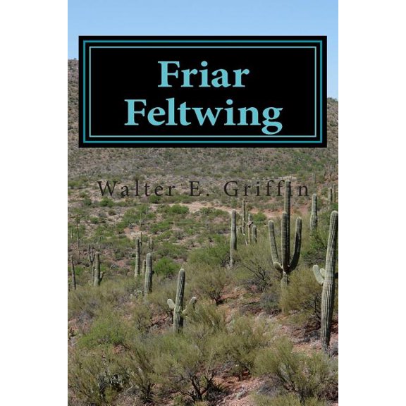 Friar Feltwing: Friar Feltwing (Paperback)