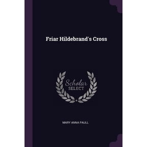 Friar Hildebrand's Cross (Paperback)