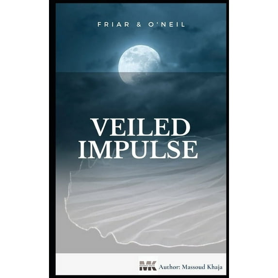 Friar & O'Neil Detective: Veiled Impulse: Friar & O'Neil (Paperback)