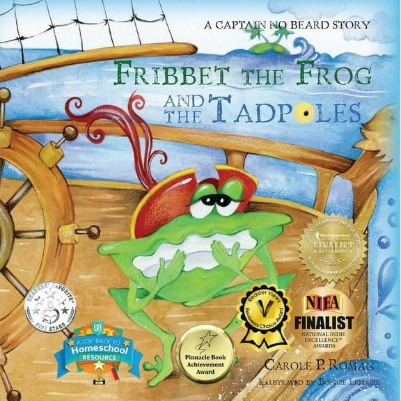 Captain No Beard Story Fribbet the Frog and the Tadpoles: A Captain No Beard Story, Book 8, (Paperback)