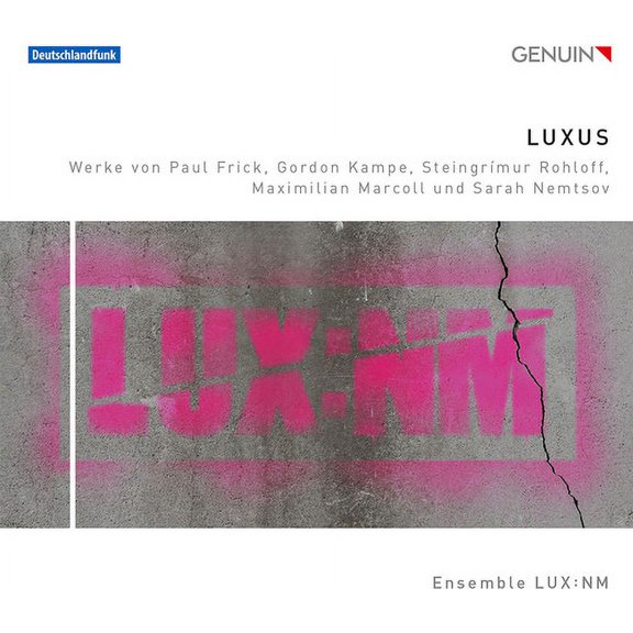Frick / Kampe / Ensemble Lux:Nm / Marcoll - LUXUS - Music & Performance - CD