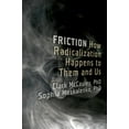 thumbnail image 1 of Friction: How Radicalization Happens to Them and Us, 1 of 1