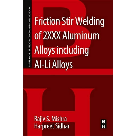 Friction Stir Welding and Processing Friction Stir Welding of 2xxx Aluminum Alloys Including Al-Li Alloys, (Paperback)