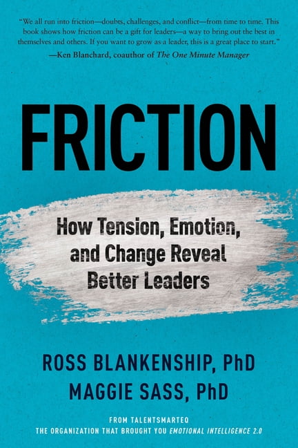 Friction: How Tension, Emotion, and Change Reveal Better Leaders, (Hardcover)