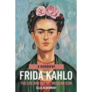 Frida Kahlo, A Biography The Life and Art of a Mexican Icon, Paperback