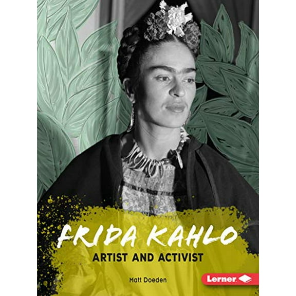 Pre-Owned Frida Kahlo: Artist and Activist (Paperback) 1541588886 9781541588882