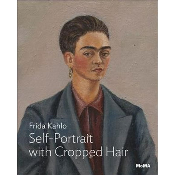 Frida Kahlo: Self-Portrait with Cropped Hair: MoMA One on One Series (Paperback)